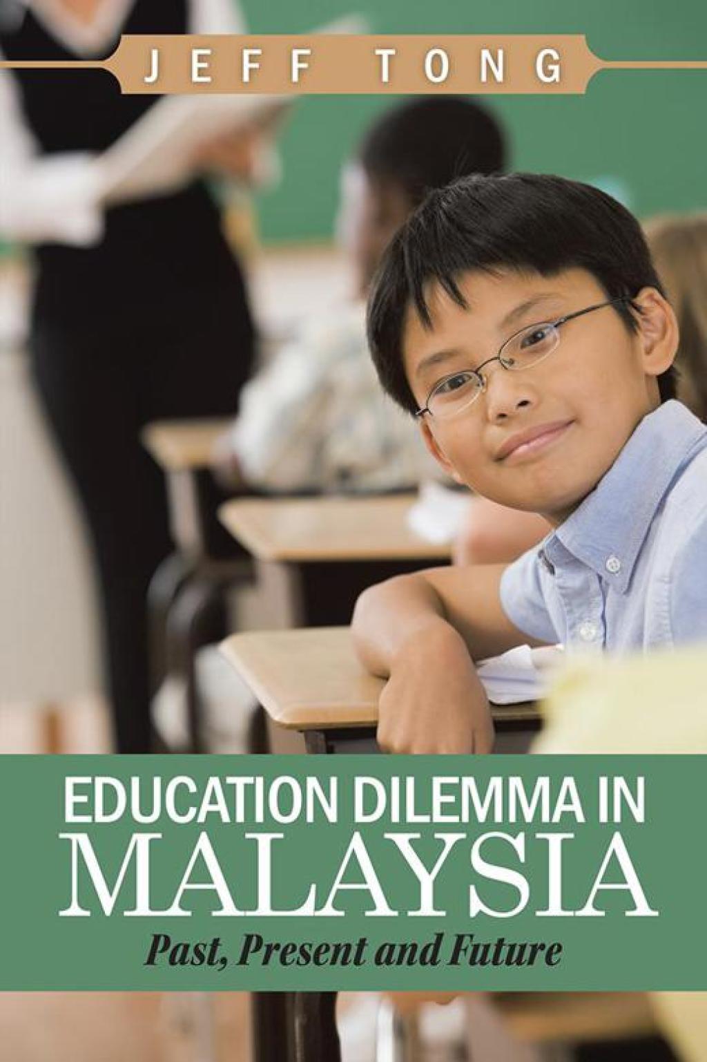 Education Dilemma in Malaysia Past, Present and Future