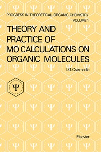 表紙画像: Theory and Practice of MO Calculations on Organic Molecules 9780444414687
