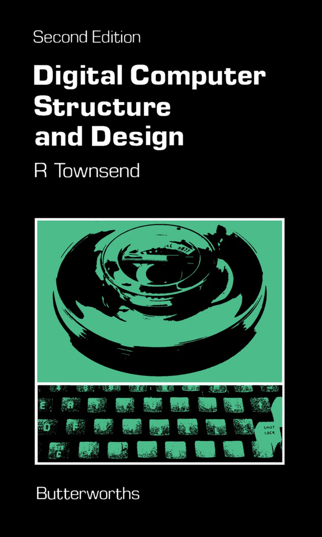 Digital Computer Structure and Design 2nd Edition
