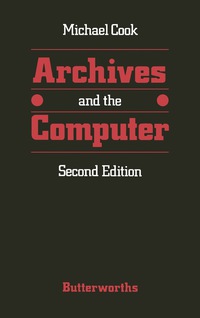 Cover image: Archives and the computer 2nd edition 9780408108829