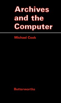 Cover image: Archives and the Computer 9780408107341