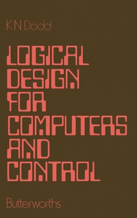 Immagine di copertina: Logical Design for Computers and Control 9780408702348