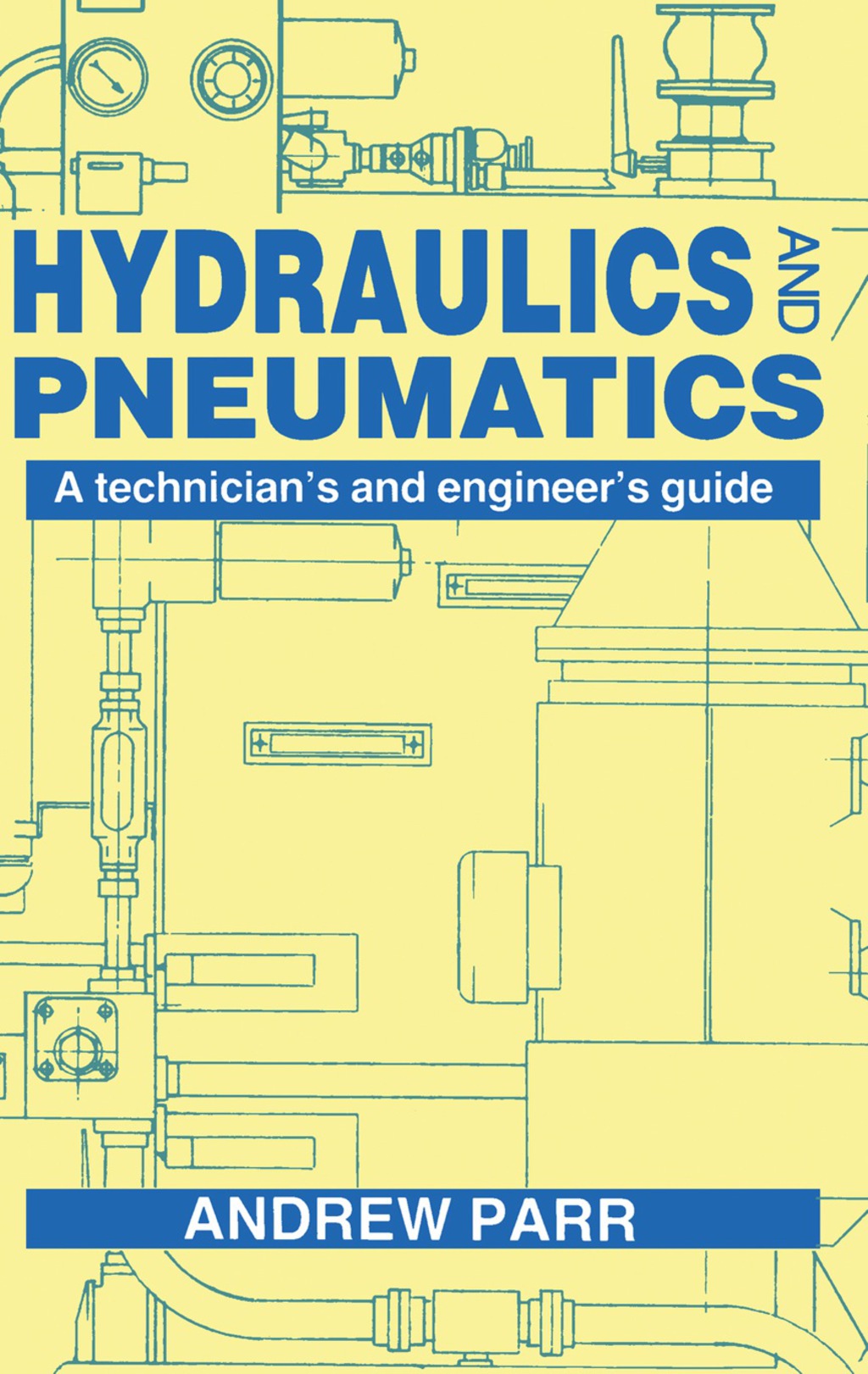 Hydraulics and Pneumatics A technician’s and engineer’s guide