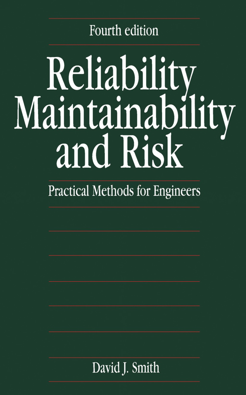 Reliability, Maintainability and Risk Practical Methods for Engineers 4th Edition