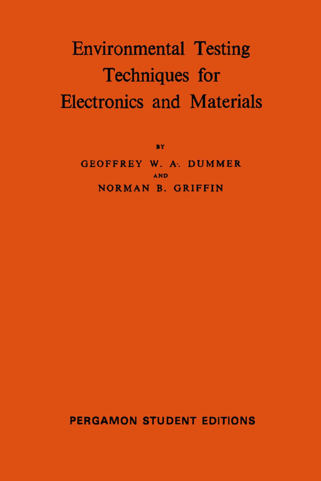 Environmental Testing Techniques for Electronics and Materials International Series of Monographs on Electronics and Instrumentation