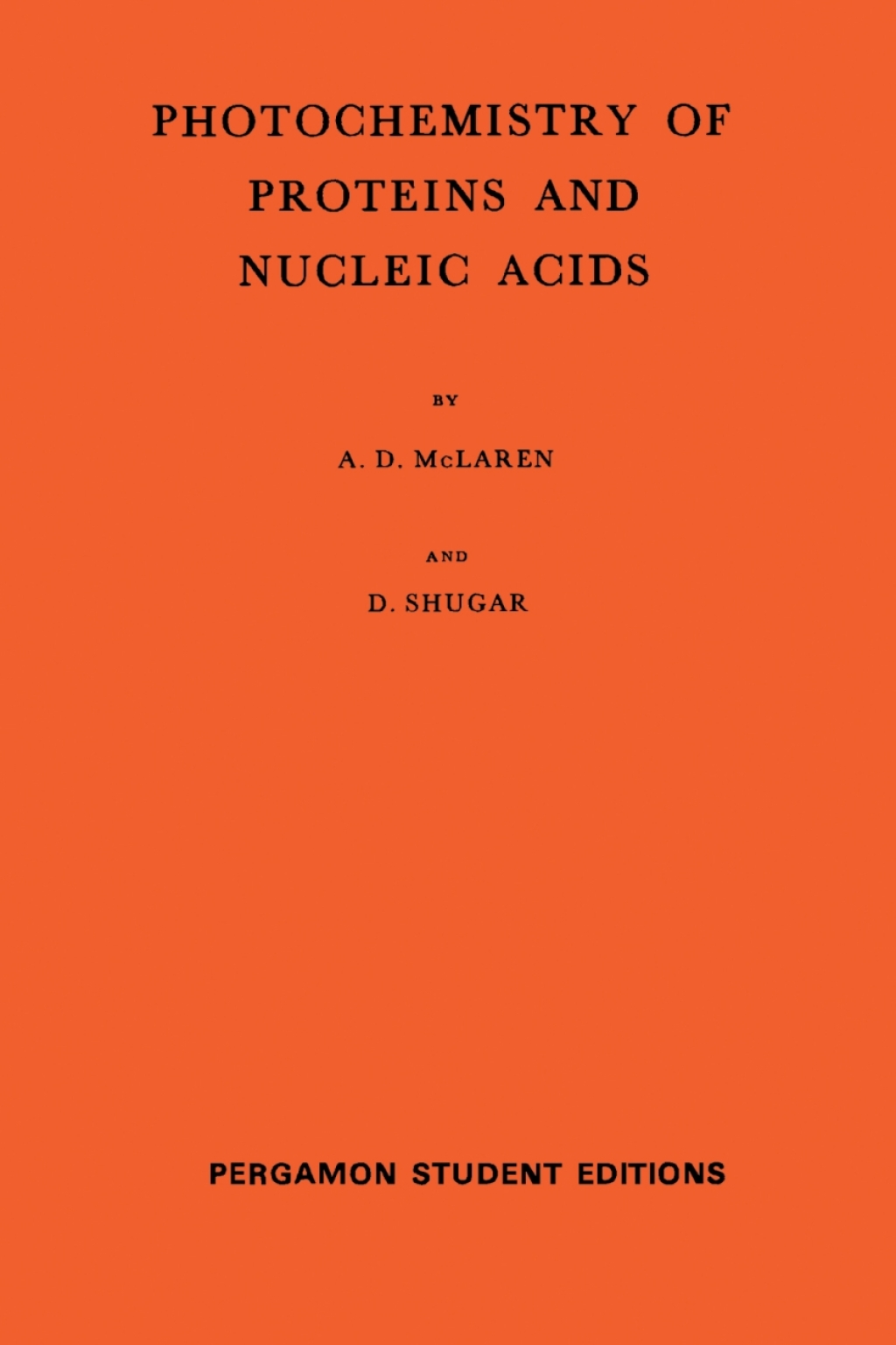 Photochemistry of Proteins and Nucleic Acids International Series of Monographs on Pure and Applied Biology, Volume 22