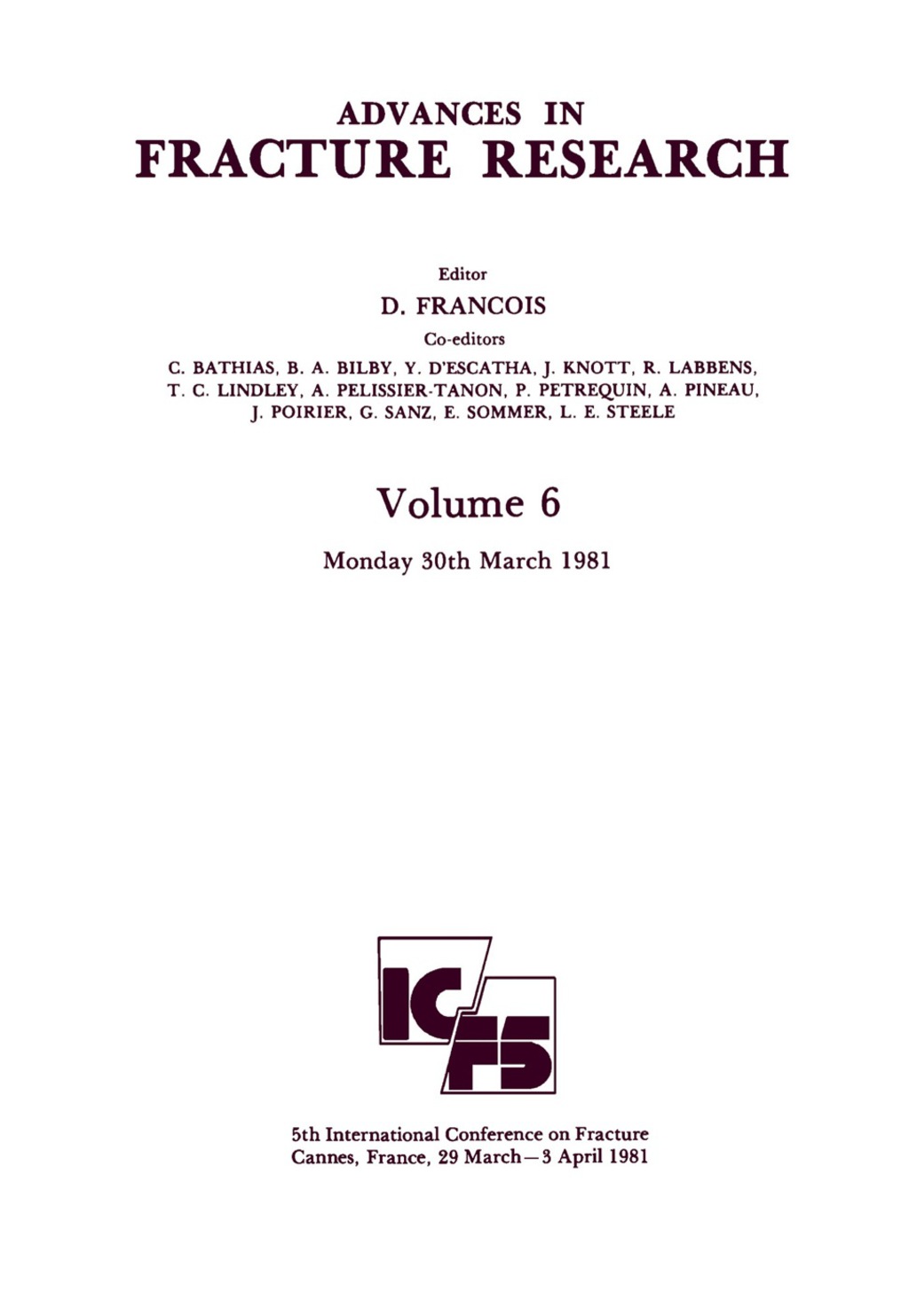 Advances in Fracture Research Proceedings of the 5th International Conference on Fracture (ICF5), Cannes, France, 29 March – 3 April 1981
