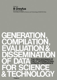 صورة الغلاف: Generation, Compilation, Evaluation and Dissemination of Data for Science and Technology 9780080198507