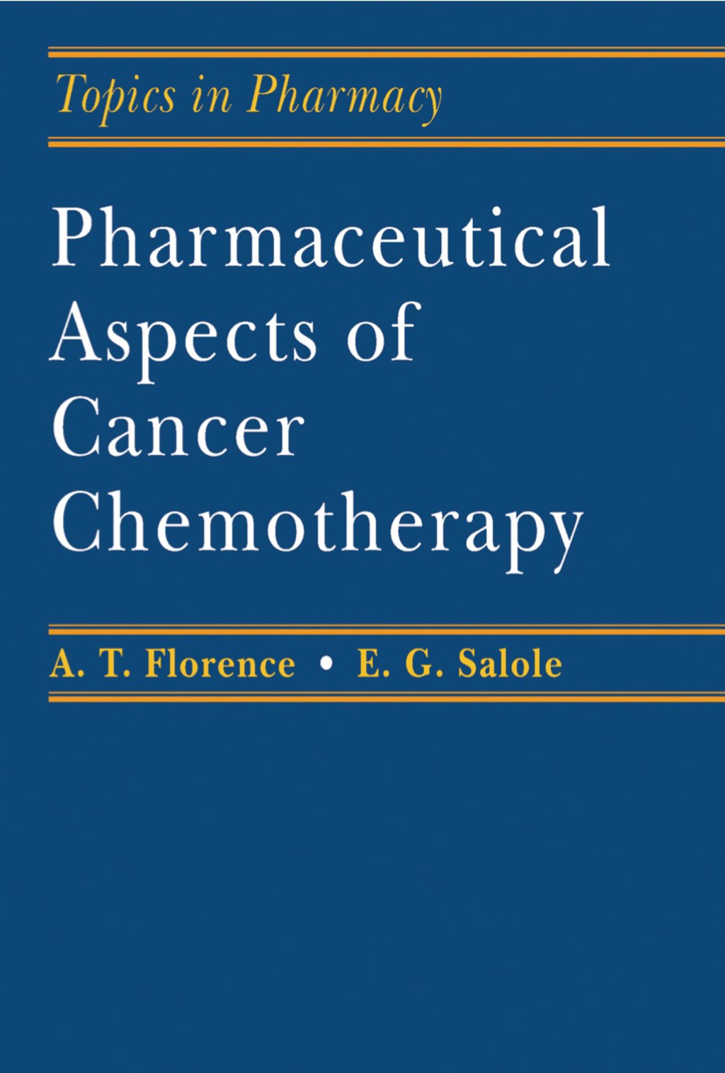 Pharmaceutical Aspects of Cancer Chemotherapy Topics in Pharmacy