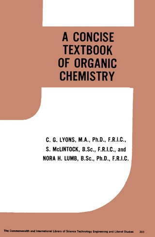 表紙画像: A Concise Text-Book of Organic Chemistry 9780080106564