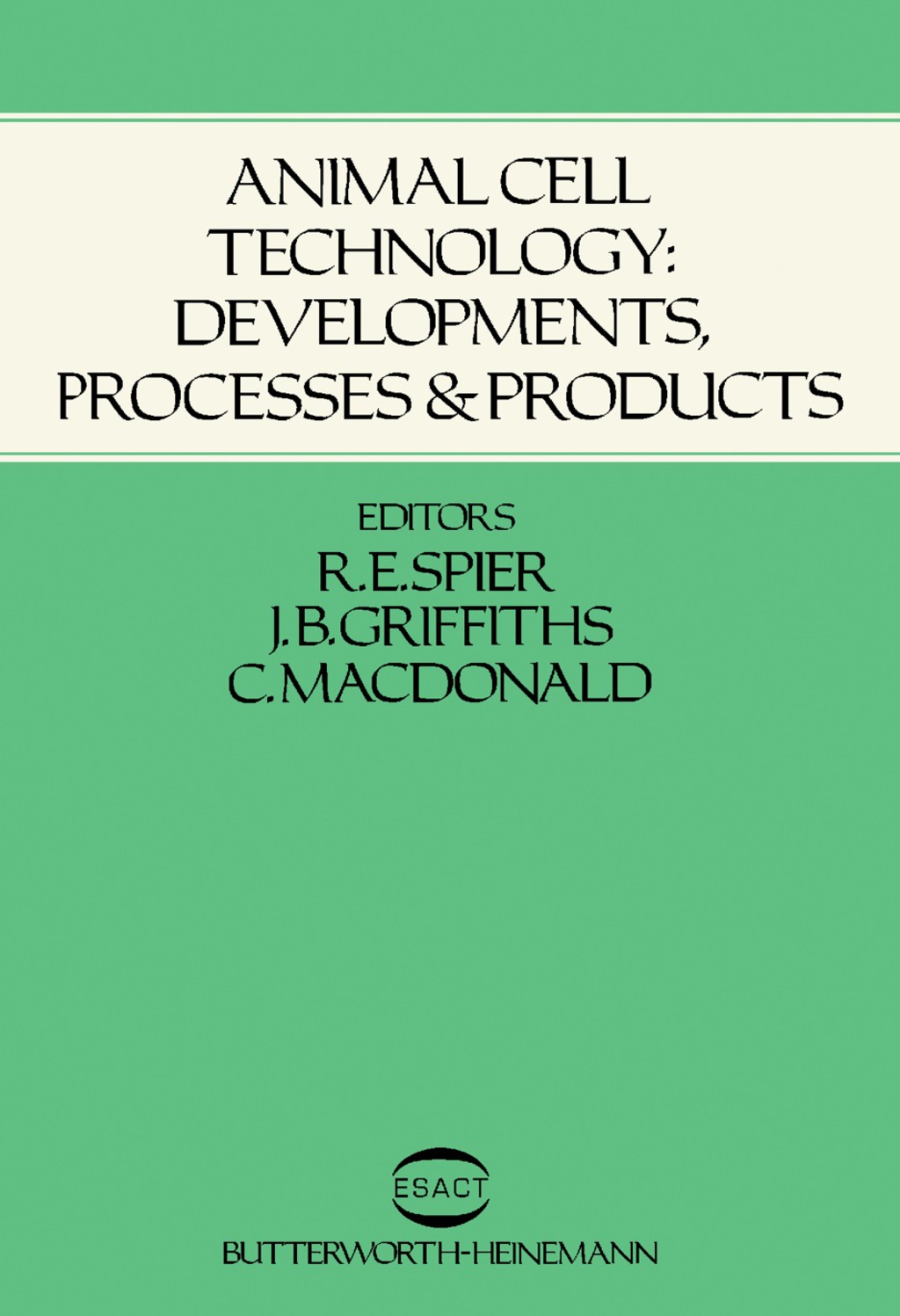 Animal Cell Technology Developments, Processes and Products