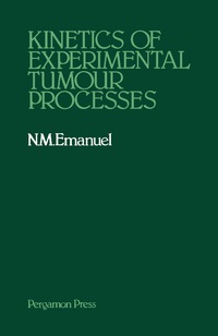 表紙画像: Kinetics of Experimental Tumour Processes 9780080249094