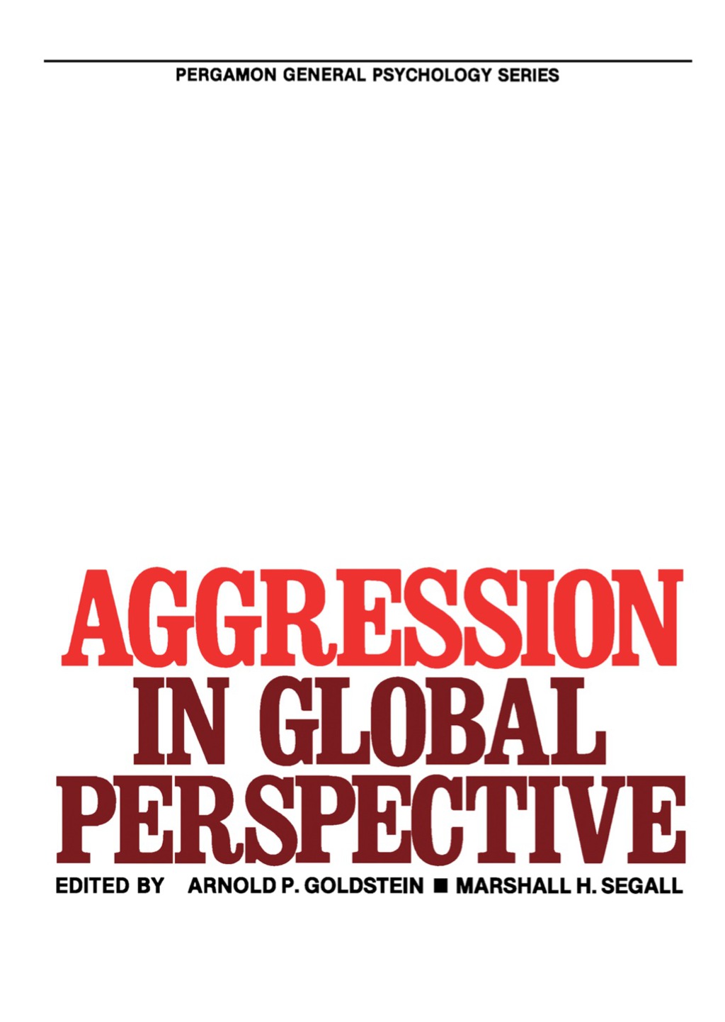 Aggression in Global Perspective Pergamon General Psychology Series