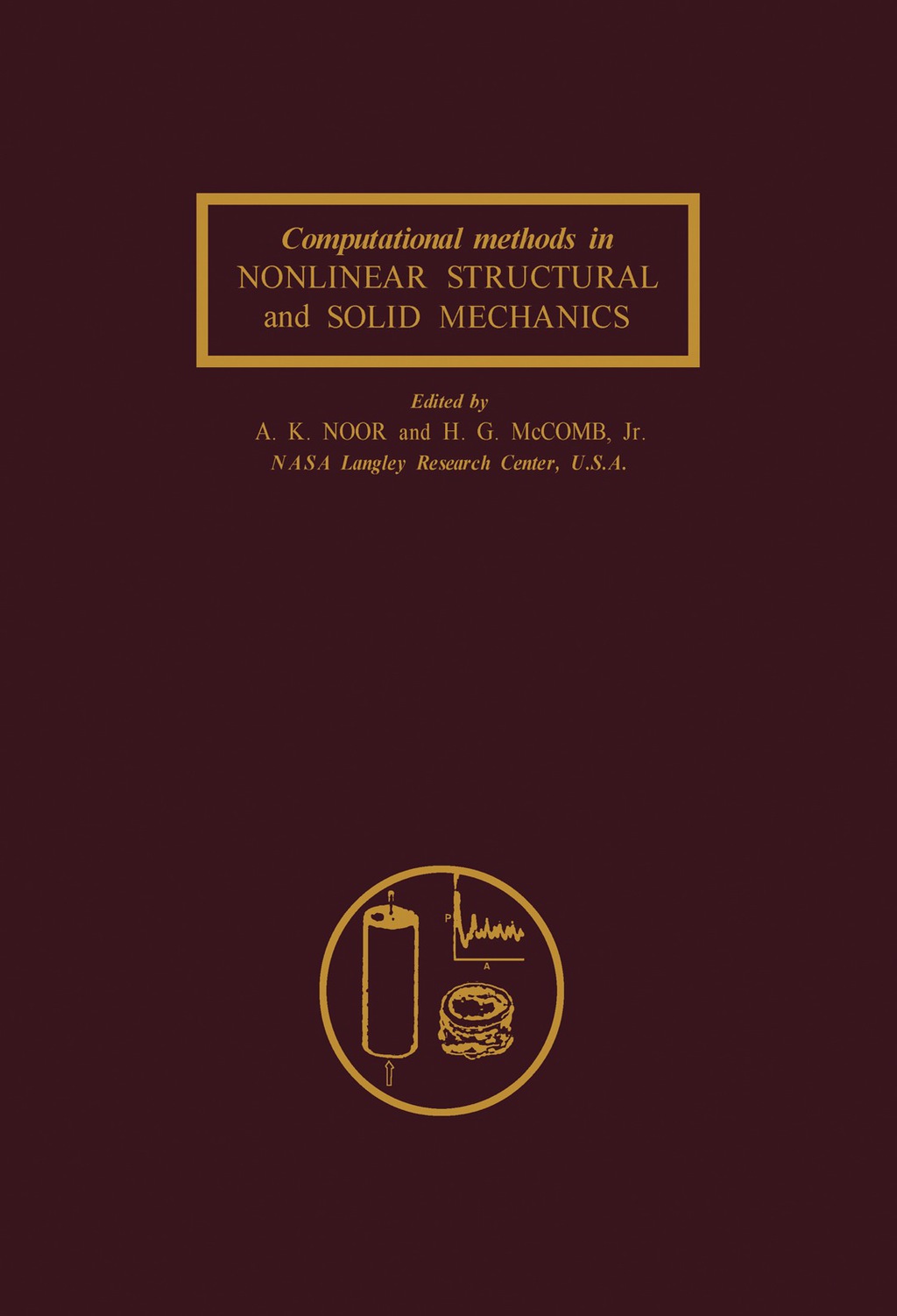 Computational Methods in Nonlinear Structural and Solid Mechanics Papers Presented at the Symposium on Computational Methods in Nonlinear Structural and Solid Mechanics