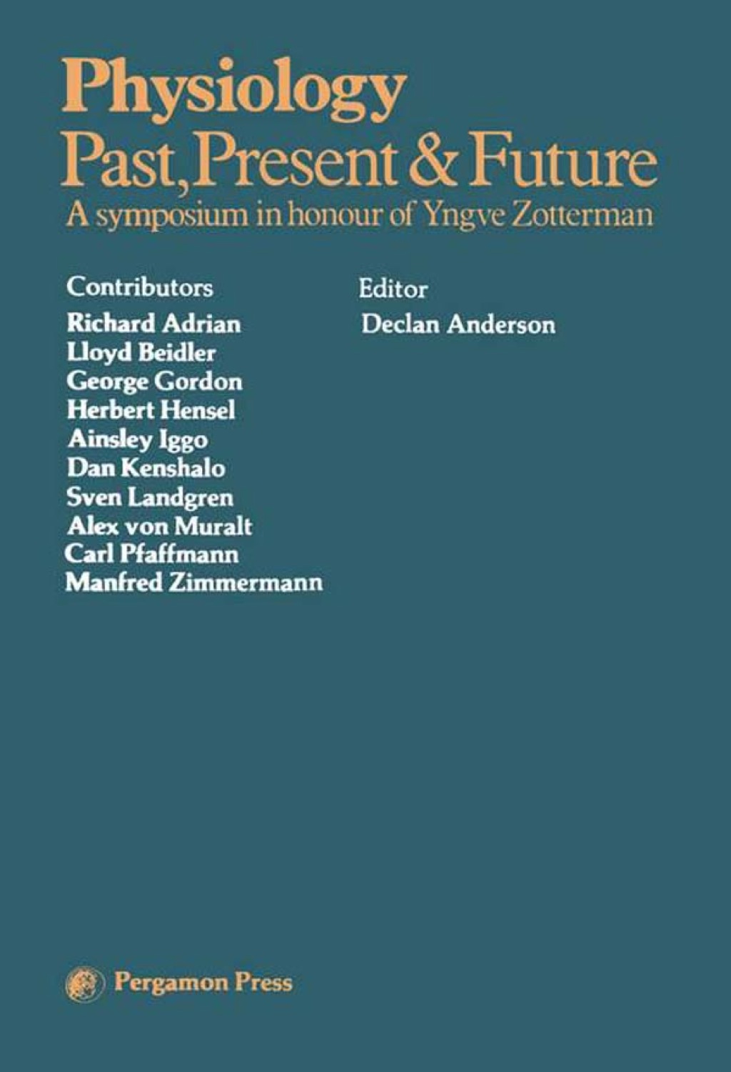 Physiology Past, Present and Future: A Symposium in Honour of Yngve Zotterman