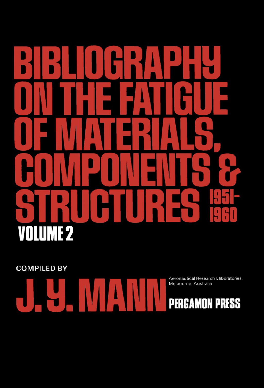Bibliography on the Fatigue of Materials, Components and Structures 1951-1960