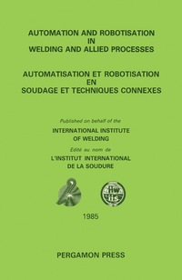 Omslagafbeelding: Automation and Robotisation in Welding and Allied Processes 9780080325330