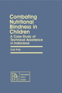 صورة الغلاف: Combating Nutritional Blindness in Children: A Case Study of Technical Assistance in Indonesia 9780080246369