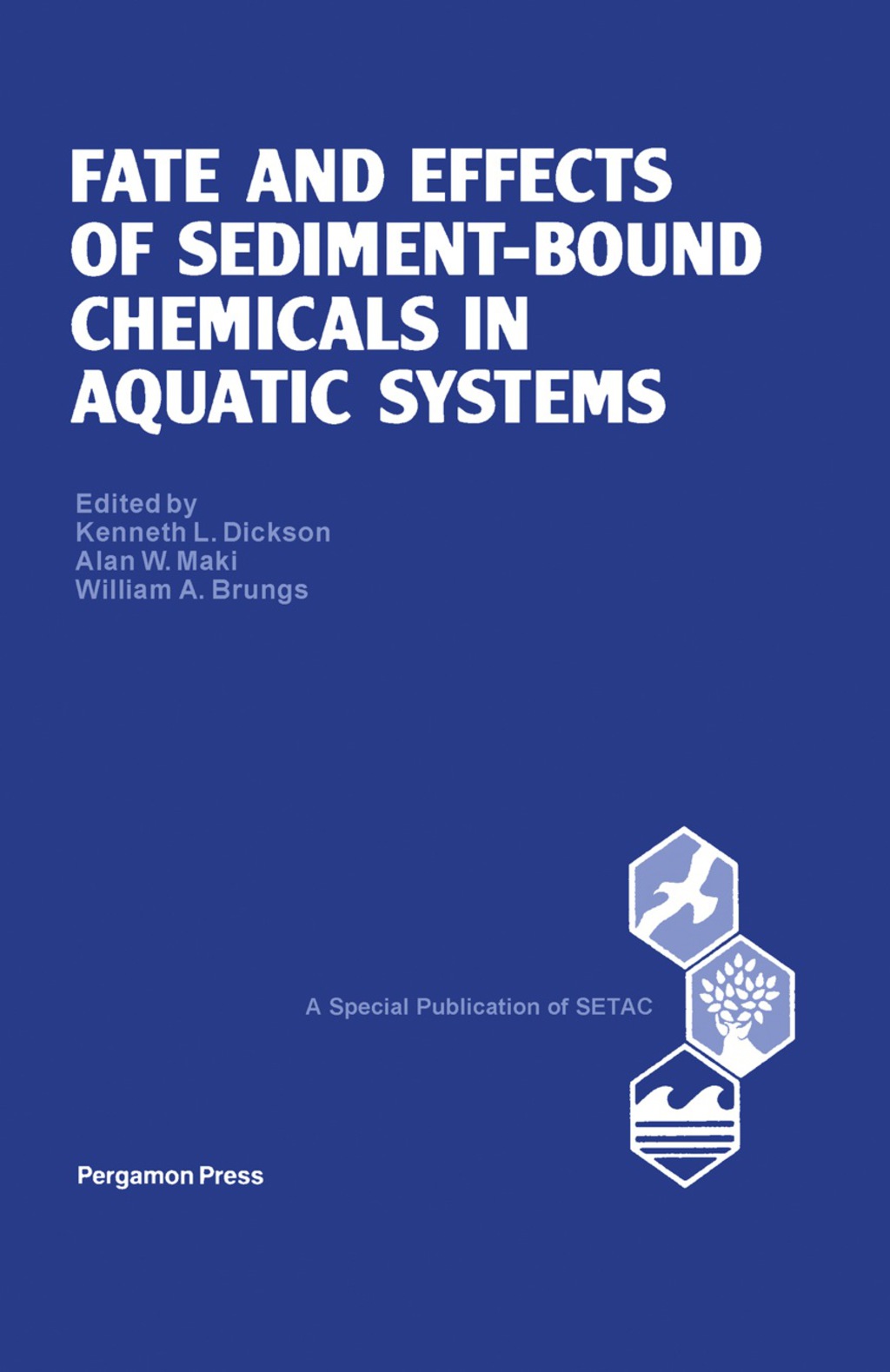 Fate and Effects of Sediment-Bound Chemicals in Aquatic Systems Proceedings of the Sixth Pellston Workshop, Florissant, Colorado, August 12-17, 1984