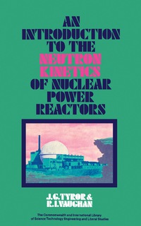 Imagen de portada: An Introduction to the Neutron Kinetics of Nuclear Power Reactors 9780080066677