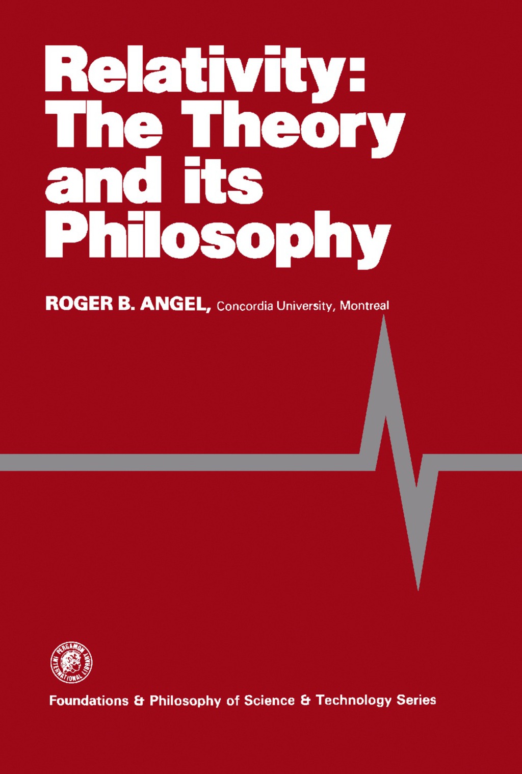 Relativity: The Theory and Its Philosophy Foundations & Philosophy of Science & Technology