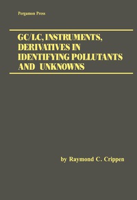 Titelbild: GC/LC, Instruments, Derivatives in Identifying Pollutants and Unknowns 9780080271859