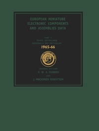 表紙画像: European Miniature Electronic Components and Assemblies Data 1965-66: Including Six-Language Glossaries of Electronic Component and Microelectronics Terms 9780080111513