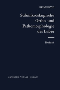 Titelbild: Submicroscopic Ortho- and Patho-Morphology of the Liver 9780080109039
