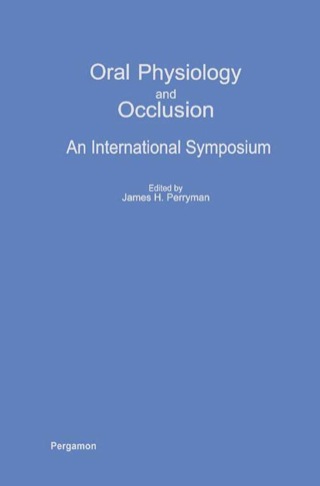表紙画像: Oral Physiology and Occlusion: An International Symposium 9780080231839