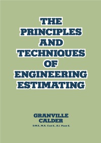 表紙画像: The Principles and Techniques of Engineering Estimating 9780080197043