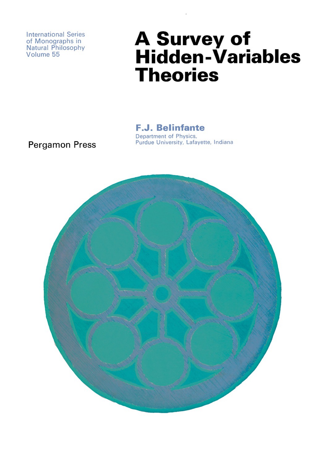 A Survey of Hidden-Variables Theories International Series of Monographs in Natural Philosophy