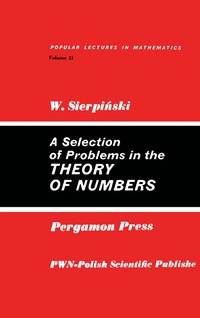 Cover image: A Selection of Problems in the Theory of Numbers 9780080107349