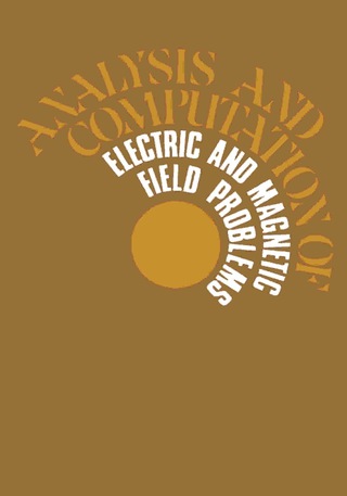 表紙画像: Analysis and Computation of Electric and Magnetic Field Problems 2nd edition 9780080166384