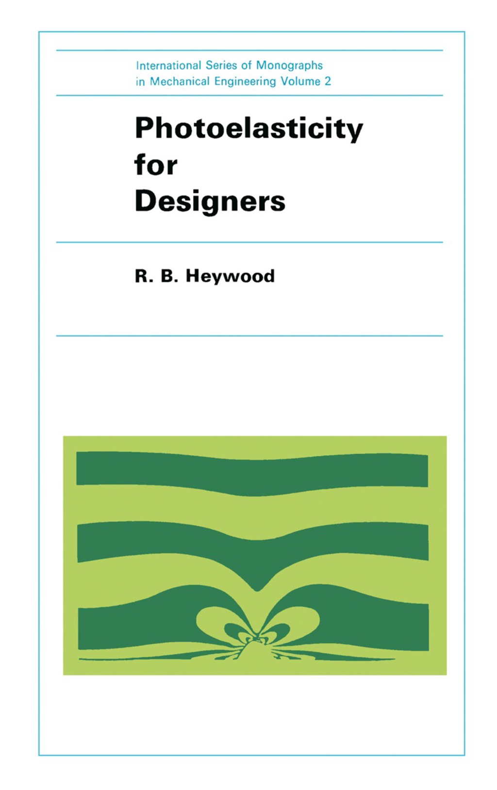 Photoelasticity for Designers International Series of Monographs in Mechanical Engineering