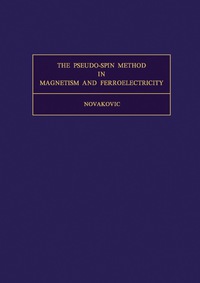 صورة الغلاف: The Pseudo-Spin Method in Magnetism and Ferroelectricity 9780080180601