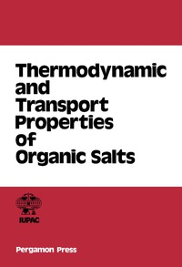 Cover image: Thermodynamic and Transport Properties of Organic Salts 9780080223780