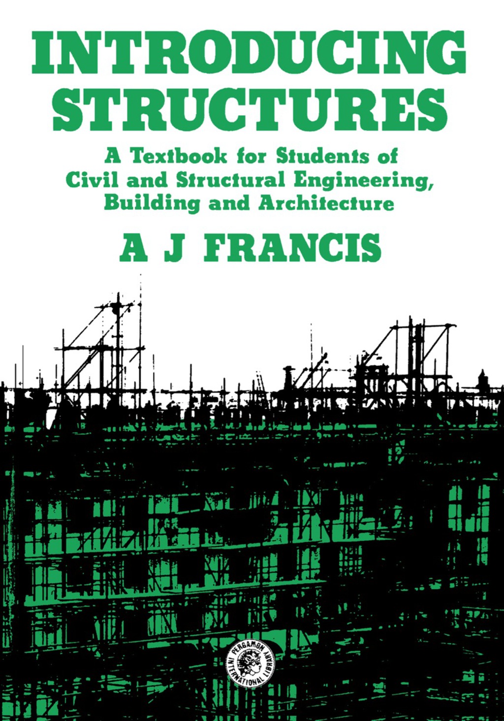 Introducing Structures A Textbook for Students of Civil and Structural Engineering, Building and Architecture