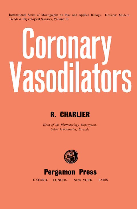 Coronary Vasodilators: International Series of Monographs on Pure and Applied Biology Division: Modern Trends in Physiological Sciences - FULL INSTANT DOWNLOAD | PDF DOCX EPUB