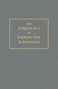 表紙画像: The Toxicology of Radioactive Substances 9780080134147