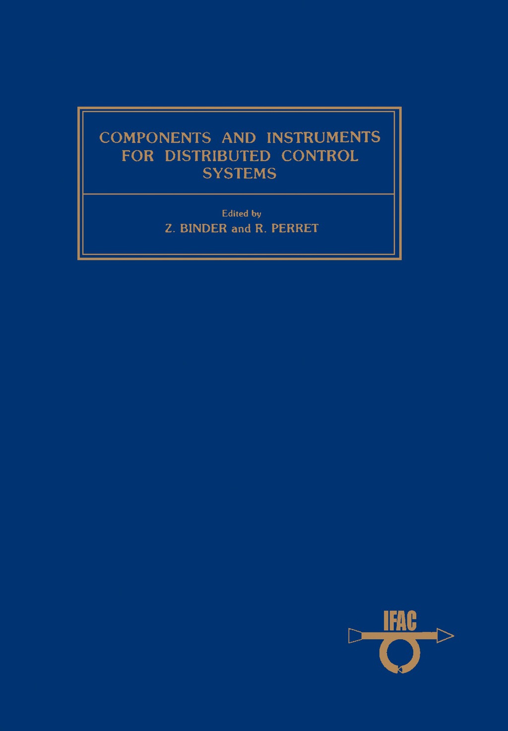 Components and Instruments for Distributed Control Systems Proceedings of the IFAC Symposium Paris, France, 9-11 December 1982