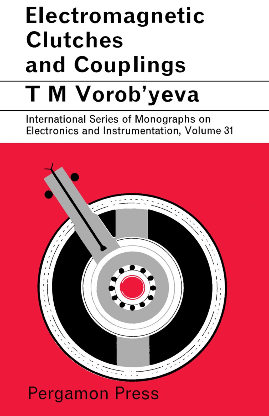 Electromagnetic Clutches and Couplings International Series of Monographs on Electronics and Instrumentation