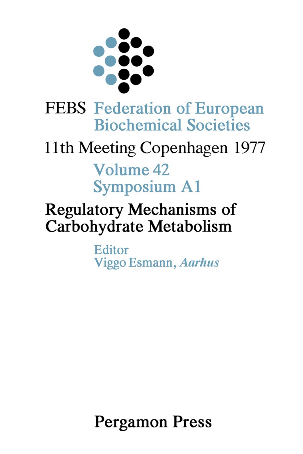 Regulatory Mechanisms of Carbohydrate Metabolism 11th Meeting Copenhagen 1977