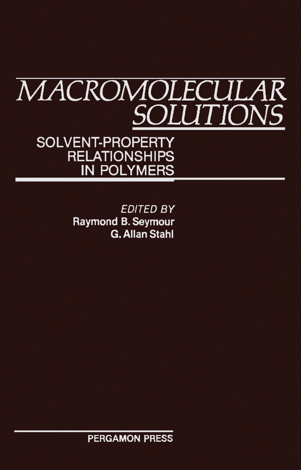 Macromolecular Solutions Solvent-Property Relationships in Polymers