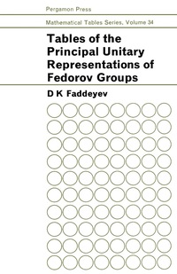 صورة الغلاف: Tables of the Principal Unitary Representations of Fedorov Groups 9780080095196