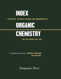 表紙画像: Index to Reviews, Symposia Volumes and Monographs in Organic Chemistry 9780080122106