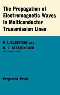 Omslagafbeelding: The Propagation of Electromagnetic Waves in Multiconductor Transmission Lines 9780080135595