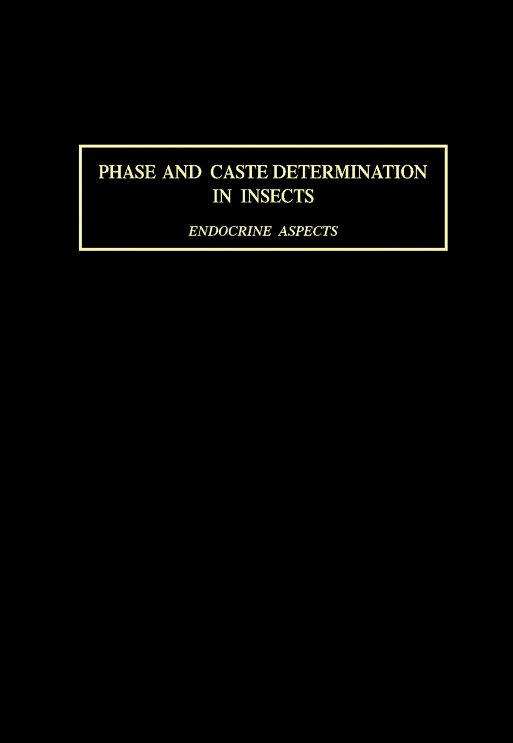 Phase and Caste Determination in Insects Endocrine Aspects
