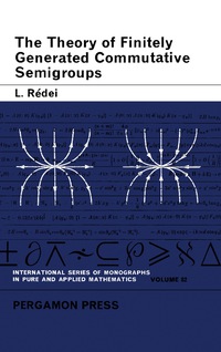 Titelbild: The Theory of Finitely Generated Commutative Semigroups 9780080105208