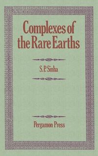 表紙画像: Complexes of the Rare Earths 9780080116167