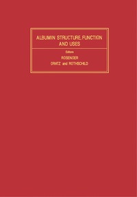 表紙画像: Albumin: Structure, Function and Uses 9780080196039